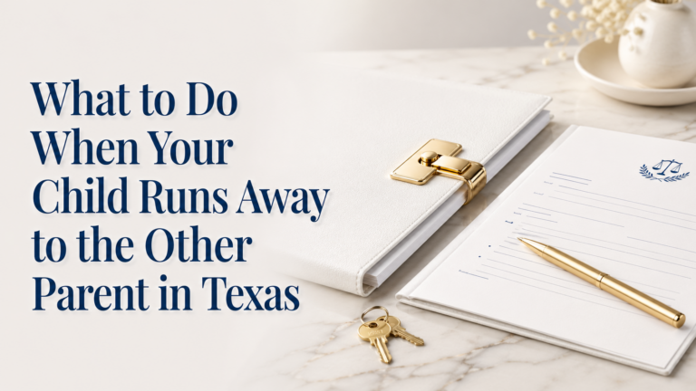 A marble desk with a notebook, gold pen, keys, and a file folder next to text: "What to Do When Your Child Runs Away to the Other Parent in Texas.