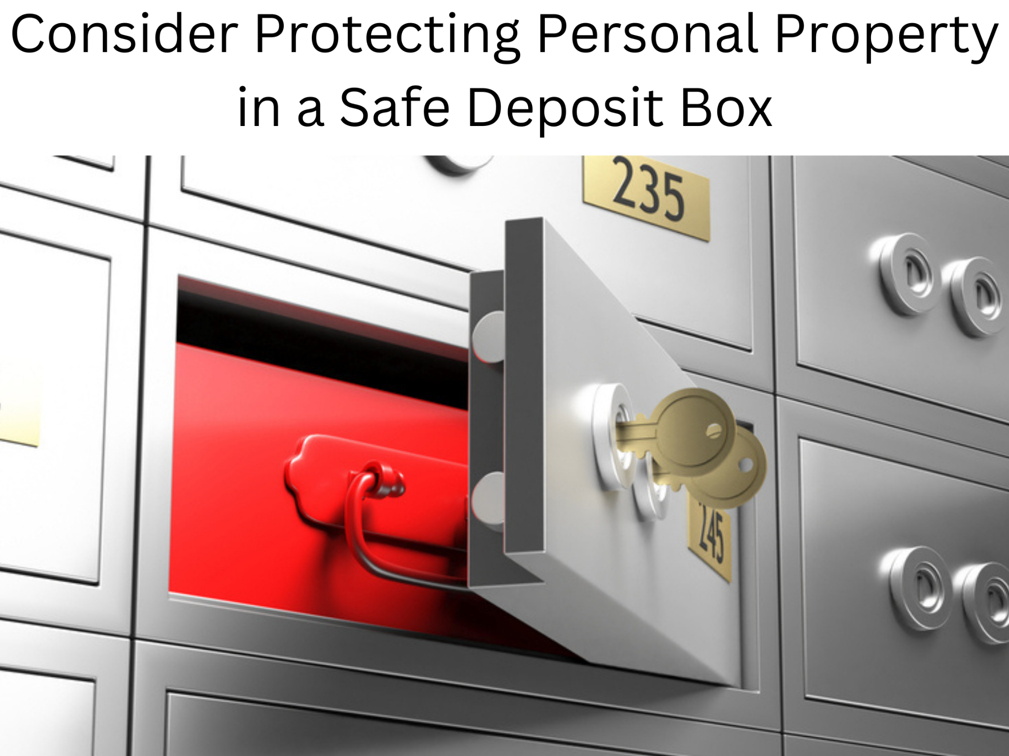 An open safe deposit box reveals a red briefcase inside. The caption suggests considering the use of safe deposit boxes for personal property protection.