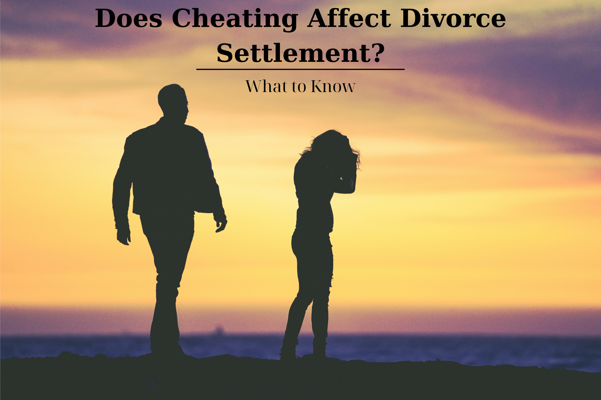 Does Cheating Affect Divorce Settlement? What to Know