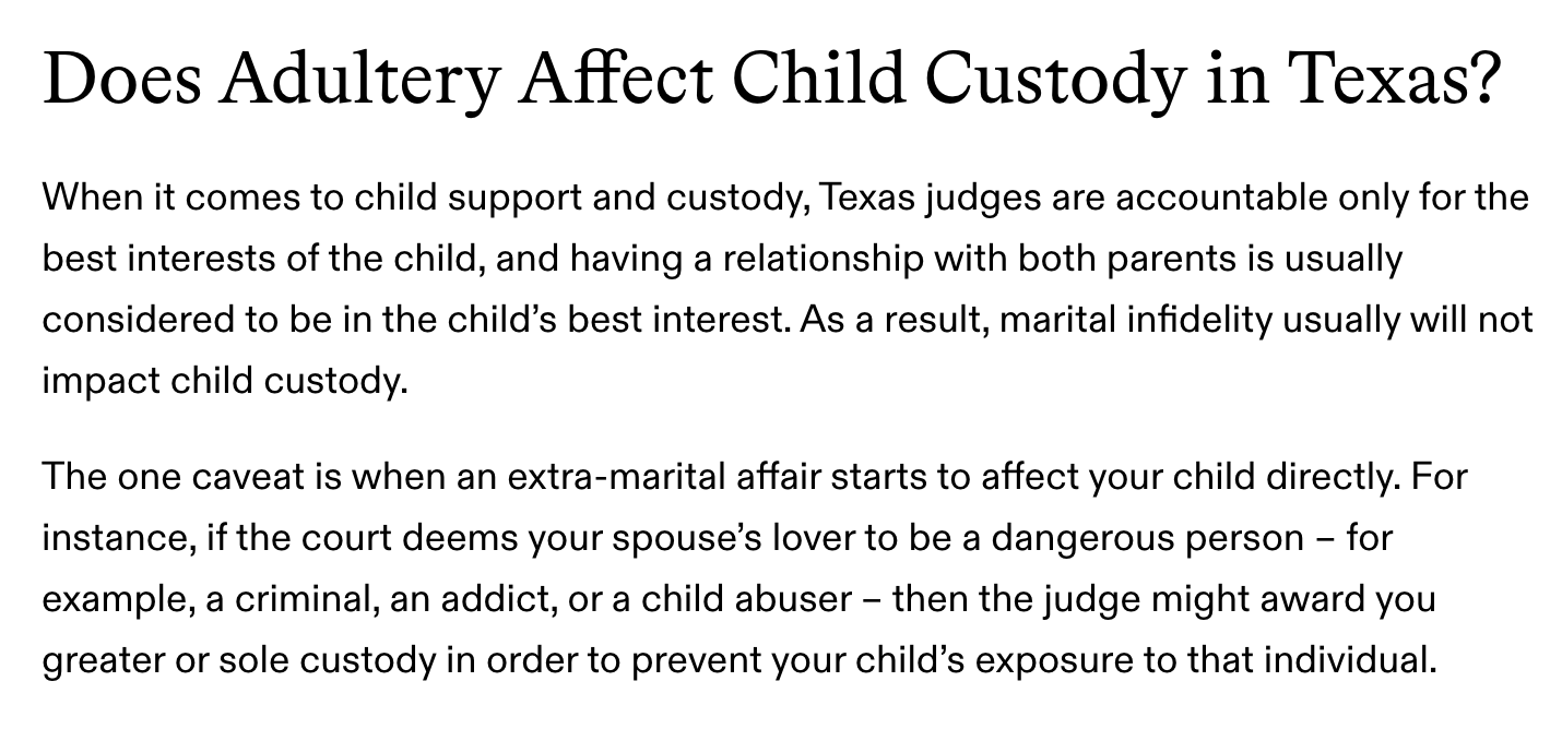 In Texas, adultery typically does not influence child custody unless the cheating spouse's actions affect the child's safety, such as involvement in criminal or abusive behavior. This can play a significant role during the divorce settlement process.