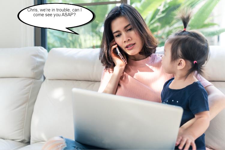 A woman on a phone call while using a laptop, seated on a white sofa with a young child next to her. Text bubble: "Chris, we're in trouble, can I come see you ASAP?.