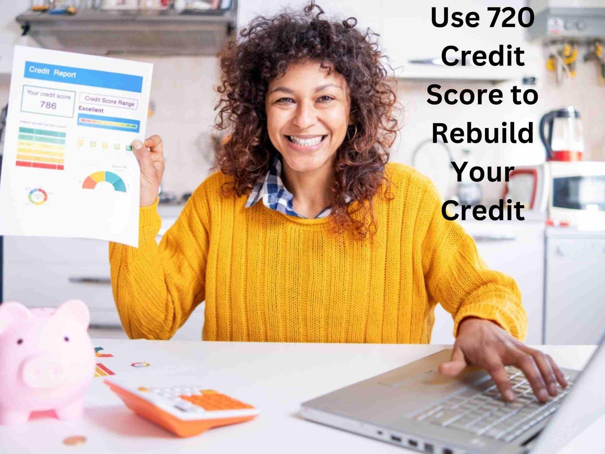 A person in a yellow sweater holds up a credit report with a score of 786, smiling, seated at a table with a laptop, calculator, and piggy bank, alongside the text "Use 720 Credit Score to Rebuild Your Credit.