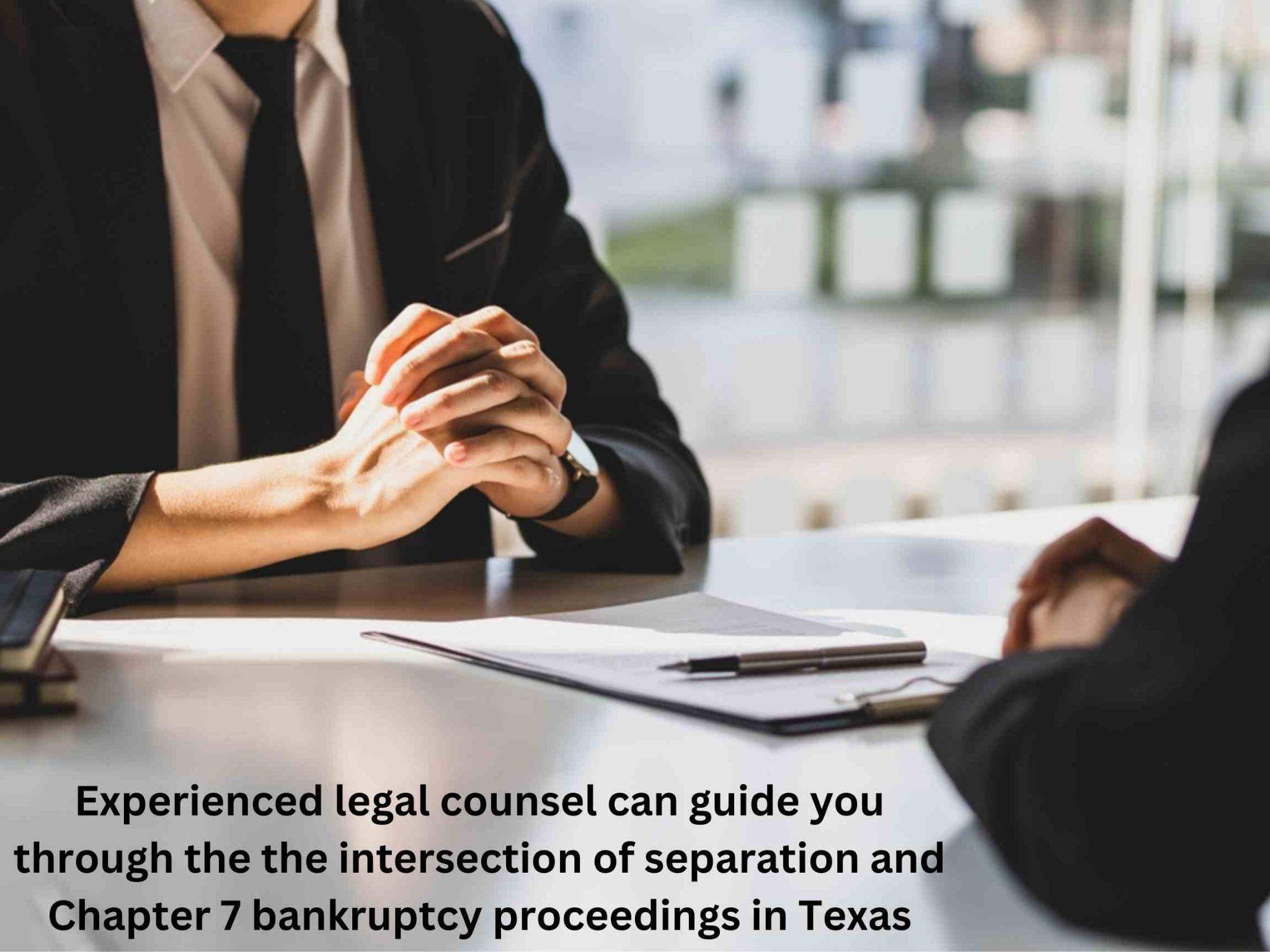 Two people are seated at a desk discussing legal matters. One person has hands clasped, and a notepad and pen are on the desk. Text on the image promotes legal counsel for separation in Texas, focusing on cases where a husband filed Chapter 7 bankruptcy.