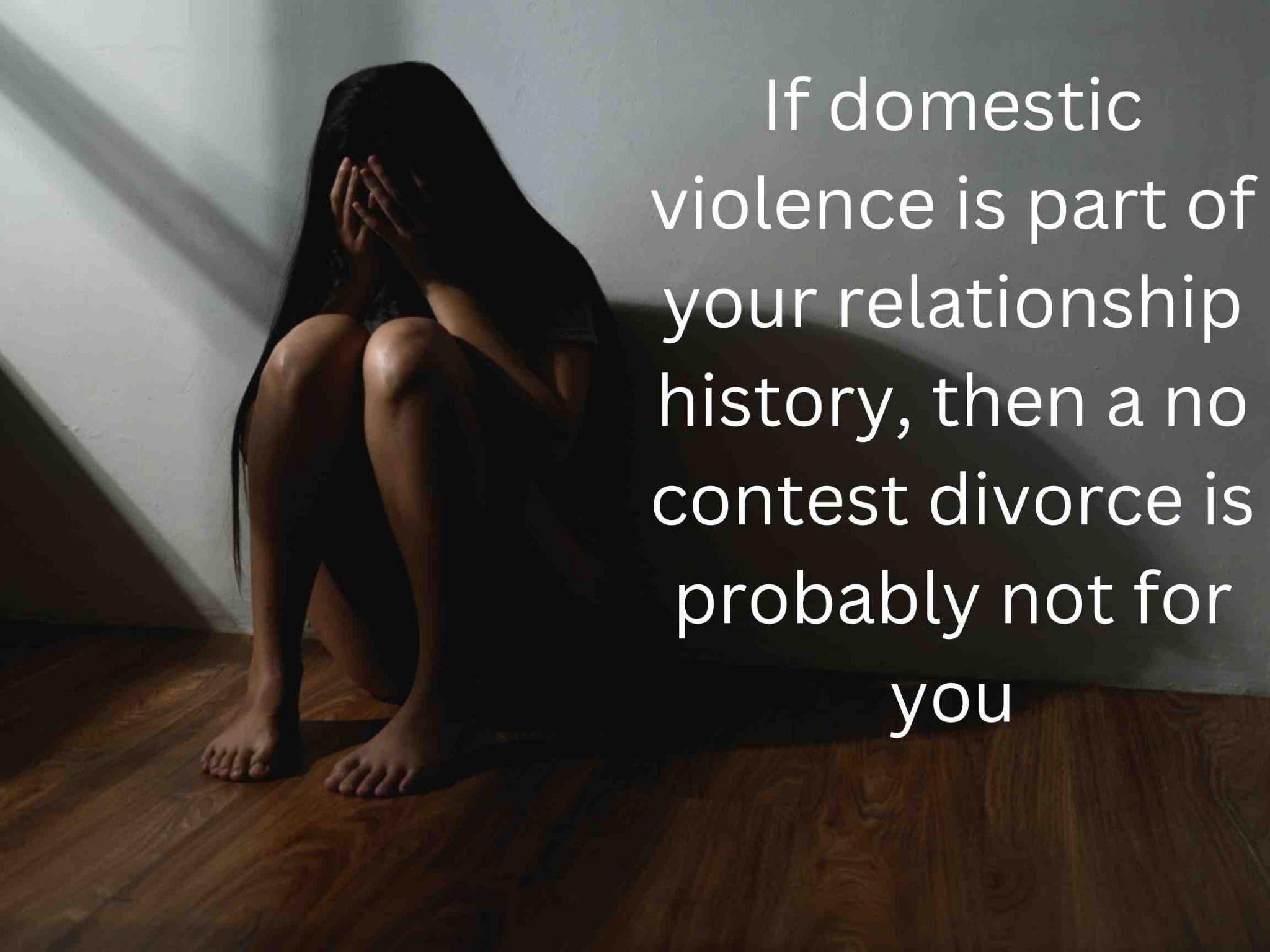 A person sitting with their head in their hands, appearing distressed, next to text that reads, "If domestic violence is part of your relationship history, then a no contest divorce in Texas is probably not for you.