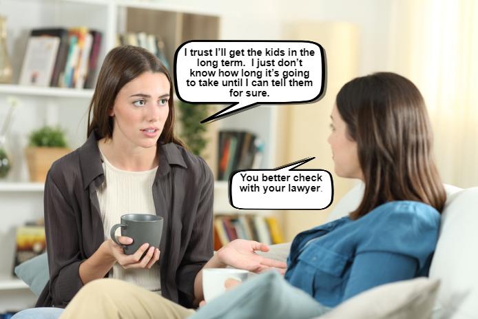 Two women sit on a couch in the living room, mugs in hand. As one gestures, speech bubbles reveal a serious conversation about legal advice. Their expressions convey the weight of this pivotal discussion.