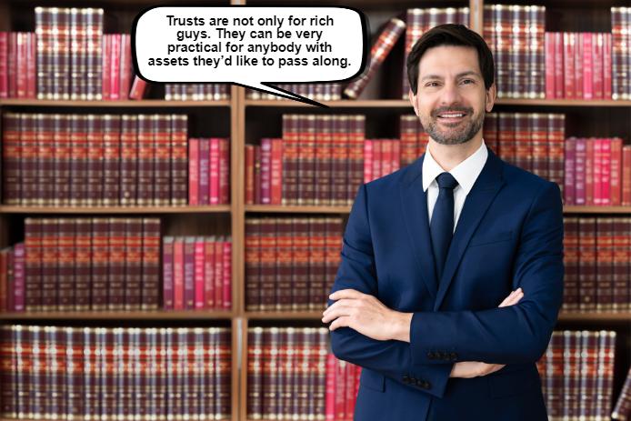 A man in a suit stands before shelves of books. A speech bubble says, “Trusts are not only for the rich.