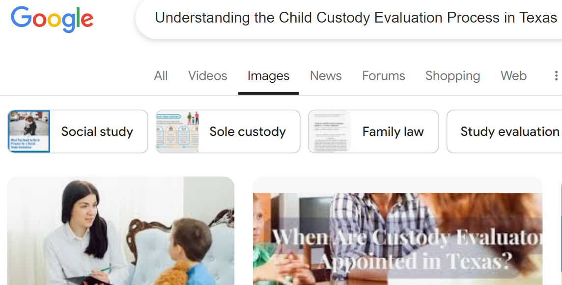 Screenshot of a Google search on "How to Prepare for a Child Custody Evaluation in Texas," displaying related image suggestions and tabs for different search types to help understand the process.