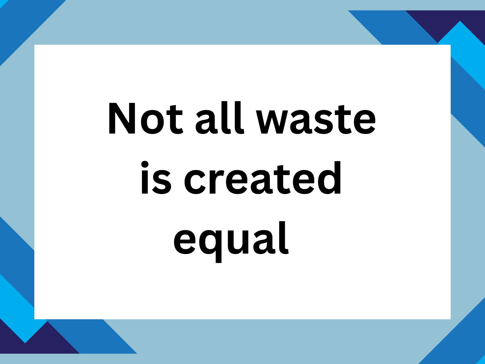 Text in large, bold font reads "Not all mess is created equal" on a white rectangle with a blue geometric border.